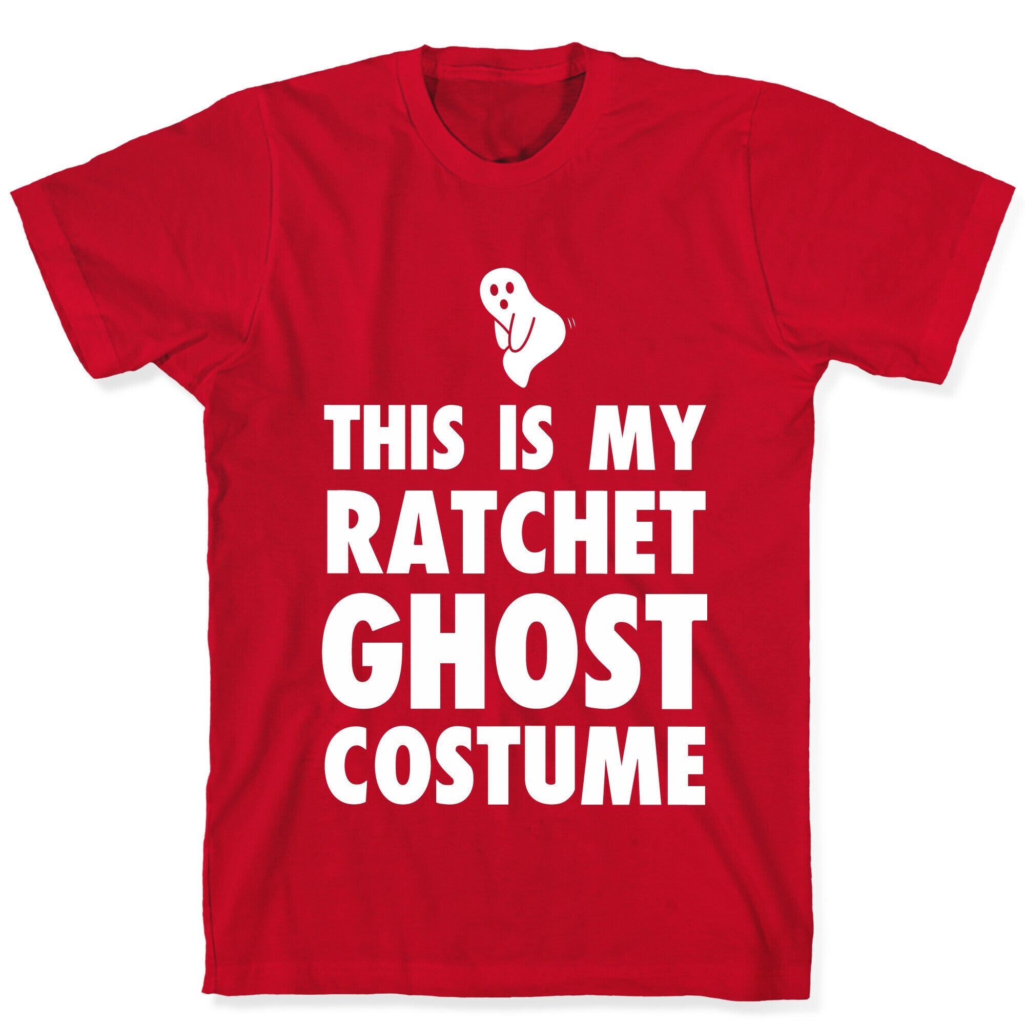 This is My Ratchet Ghost Costume T-Shirt